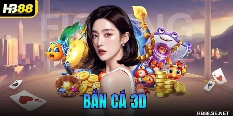 Bắn Cá 3D – Trải Nghiệm Giải Trí Đỉnh Cao Với Đồ Họa Sống Động