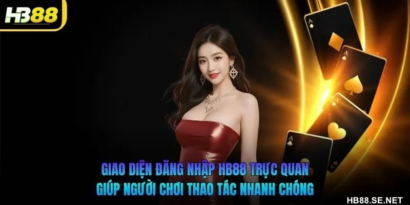 Giao diện đăng nhập HB88 trực quan, giúp người chơi thao tác nhanh chóng.