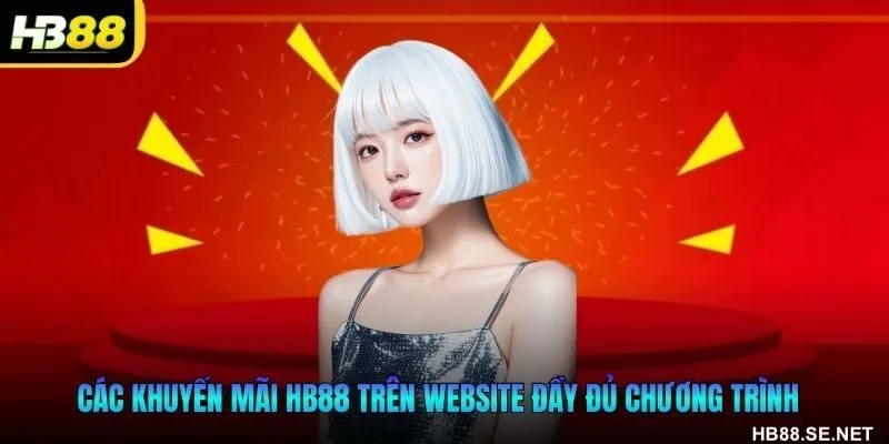 Các khuyến mãi HB88 trên website đầy đủ chương trình