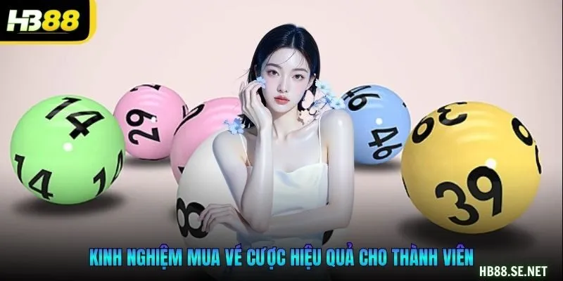 Kinh nghiệm mua vé cược hiệu quả cho thành viên